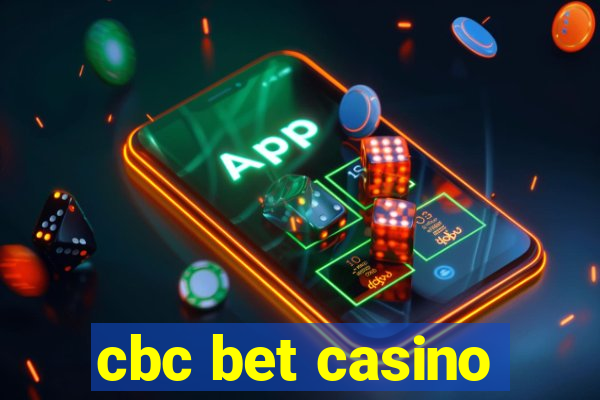 cbc bet casino